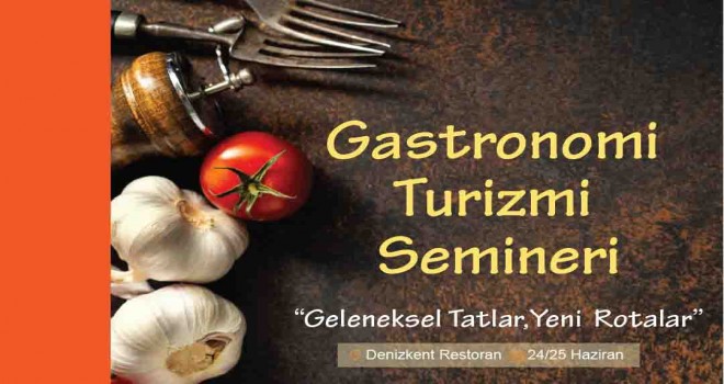 Gastronomi Turizmi Semineri Başlıyor