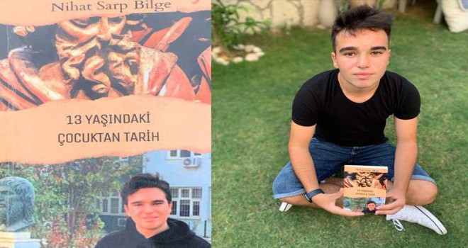 Dünya tarihine merak sardı, 13 yaşında yazdı 15 ‘inde kitaplaştırdı