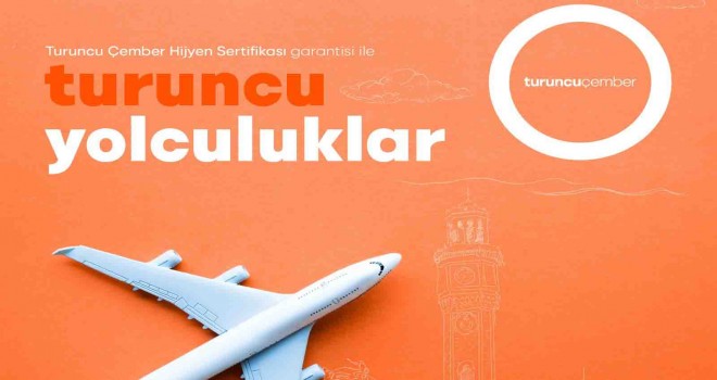 Turuncu Çember hijyen sertifikalı uçuşlar İzmir’den başlıyor