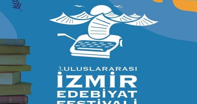 3.Uluslararası İzmir Edebiyat Festivali 18'inde başlıyor