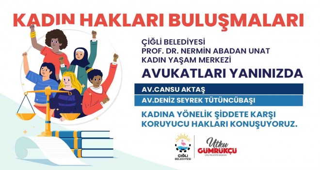 Çiğli Belediyesi’nden kadına yönelik şiddetle mücadeleye hukuki destek