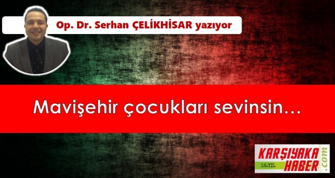 Mavişehir çocukları sevinsin...