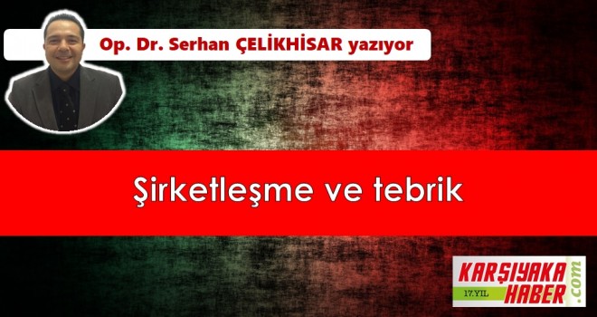 Şirketleşme ve tebrik