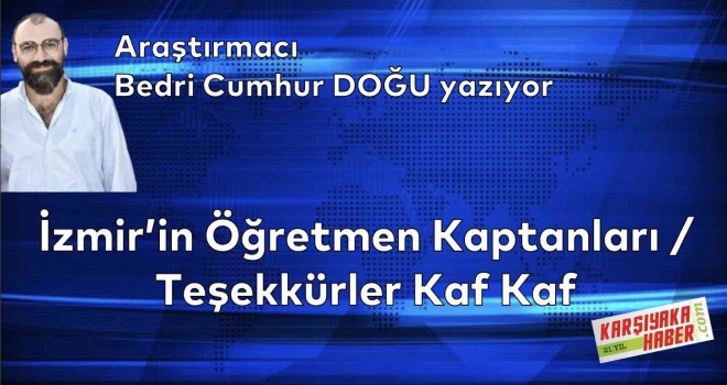 İzmir’in Öğretmen Kaptanları / Teşekkürler Kaf Kaf