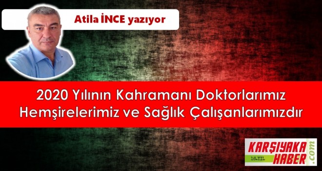 2020 Yılının Kahramanı Doktorlarımız Hemşirelerimiz ve Sağlık Çalışanlarımızdır