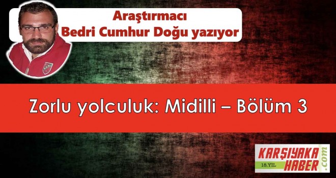 Zorlu Yolculuk: Midilli – Bölüm 3