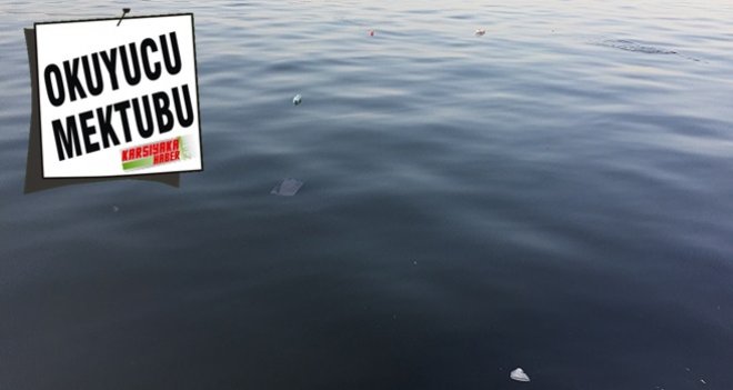 Denizimizi kirletmeyin!