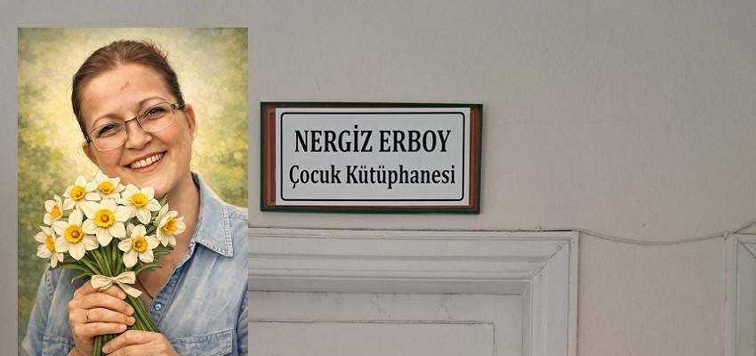 Nergiz Erboy Çocuk Kütüphanesi açılıyor…
