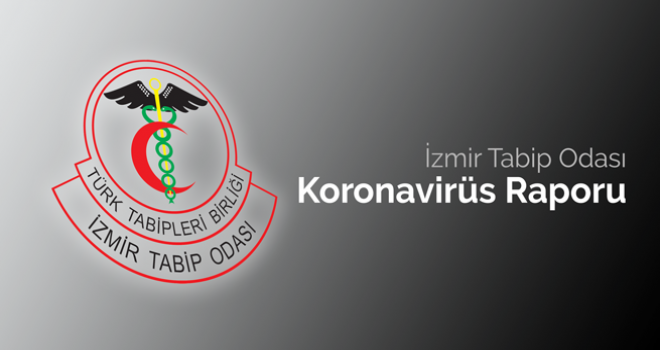 İzmir Tabip Odası Koronavirüs raporunu açıkladı
