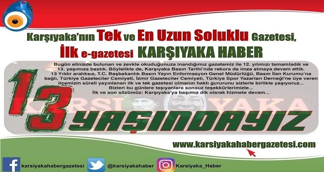 Karşıyaka Haber Gazetesi 13 yaşında...