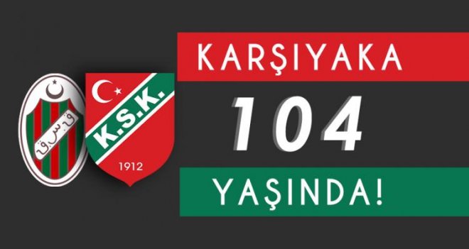 Karşıyaka Spor Kulübü 104 yaşında!..