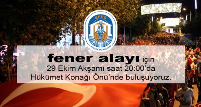 Selçuk ilçesi 29 Ekim akşamı ''Cumhuriyet'' yürüyüşüne hazırlanıyor