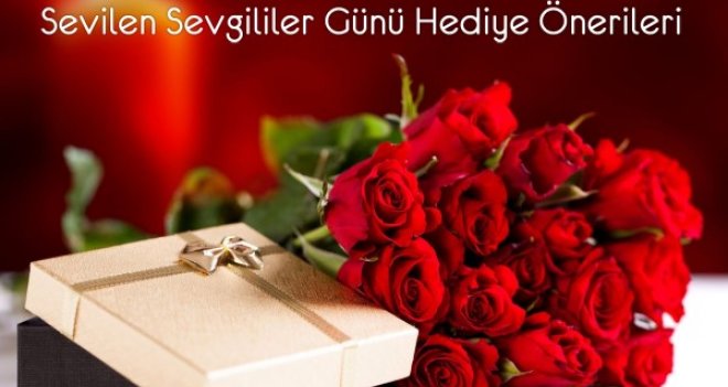 Sevilen Sevgililer Günü Hediye Önerileri 