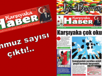 Karşıyaka Haber Gazetesi Temmuz sayısı çıktı...