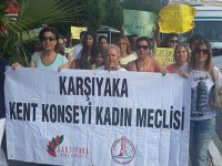 Karşıyakalı kadınlar: Erkek Adalet değil, Gerçek Adalet istiyoruz...