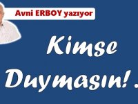 Kimse Duymasın!.. 