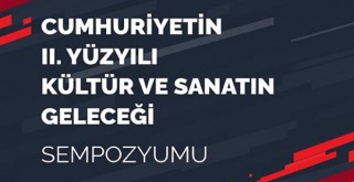 Kültür ve sanatın geleceği konuşulacak