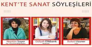 Kent’te Sanat Söyleşileri’nde mikrofon Soyer ve Uzuner'de