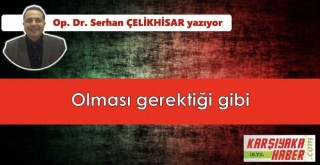 Olması gerektiği gibi