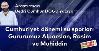 Cumhuriyet Dönemi Su Sporları Gururumuz Alparslan, Rasim ve Muhiddin