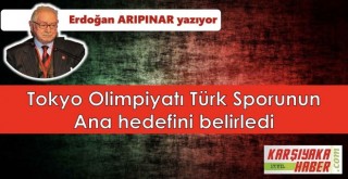 Tokyo Olimpiyatı Türk Sporunun ana hedefini belirledi