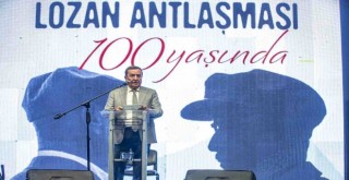 Batur: Lozan Antlaşması’nı yapanlara her Türk insanı minnet duymalı