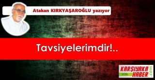 Tavsiyelerimdir!..
