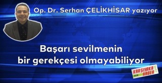Başarı sevilmenin bir gerekçesi olmayabiliyor