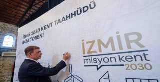 İmzalar İzmir 2030 Kent Taahhüdü için atıldı