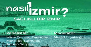 ''Sağlıklı bir İzmir'' konuşulacak