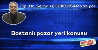 Bostanlı pazar yeri konusu