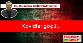 Kovidler göçü!..