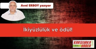 İkiyüzlülük ve ödül!