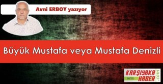 Büyük Mustafa veya Mustafa Denizli