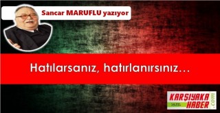 Hatırlarsanız, hatırlanırsınız...