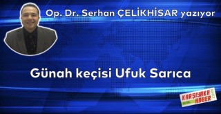 Günah keçisi Ufuk Sarıca