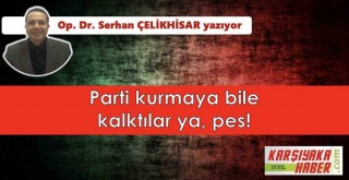 Parti kurmaya bile kalktılar ya, pes!