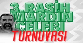 3.Rasih Mardinçelebi Turnuvası başlıyor