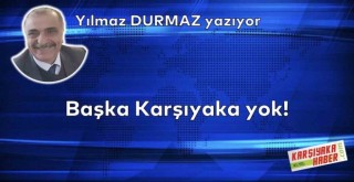 Başka Karşıyaka yok!
