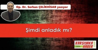Şimdi anladık mı?