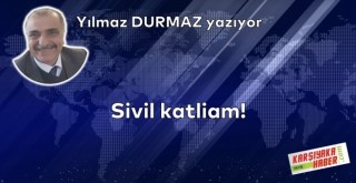 Sivil katliam!
