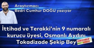 İttihad ve Terakki’nin 9 numaralı kurucu üyesi, Osmanlı Aydını: Tokadizade Şekip Bey