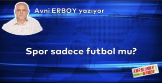 Spor sadece futbol mu?