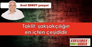 Taklit; şakşakçılığın en içten çeşididir