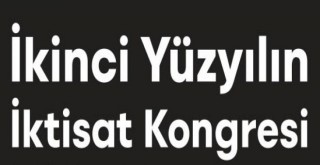 İkinci Yüzyılın İktisat Kongresi deprem nedeniyle ertelendi