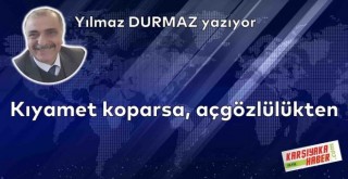 Kıyamet koparsa, açgözlülükten