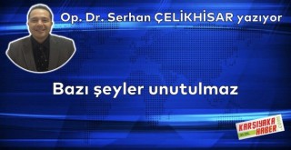 Bazı şeyler unutulmaz